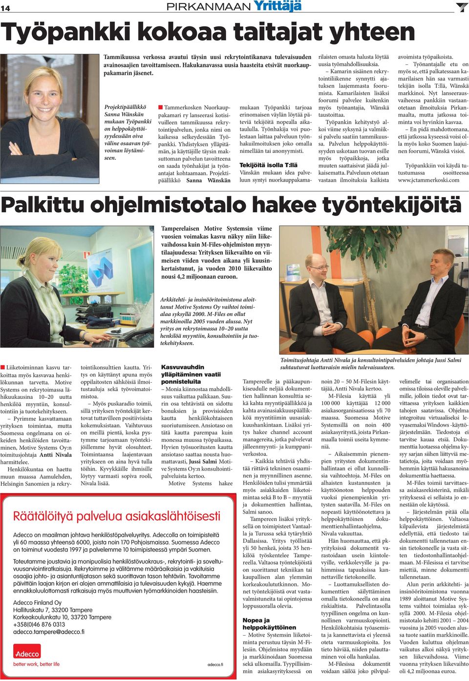 Tammerkosken Nuorkauppakamari ry lanseerasi kotisivuilleen tammikuussa rekrytointipalvelun, jonka nimi on kaikessa selkeydessään Työpankki.