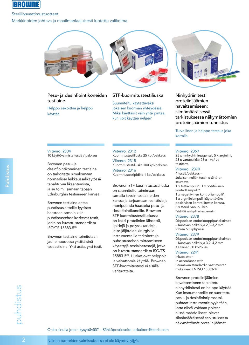 Ninhydriinitesti proteiinijäämien havaitsemiseen: silmämääräisessä tarkistuksessa näkymättömien proteiinijäämien tunnistus Turvallinen ja helppo testaus joka kerralla Puhdistus Viitenro: 2304 10