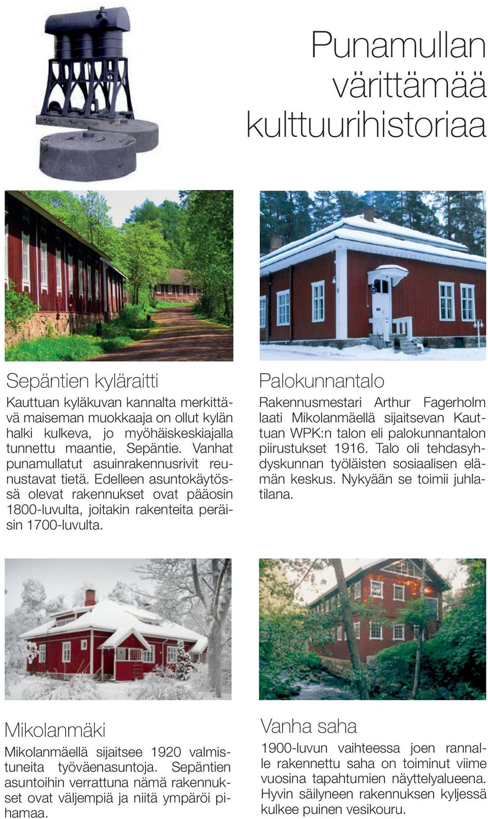 Palokunnantalo Rakennusmestari Arthur Fagerholm laati Mikolanmäellä sijaitsevan Kauttuan WPK:n talon eli palokunnantalon piirustukset 1916.