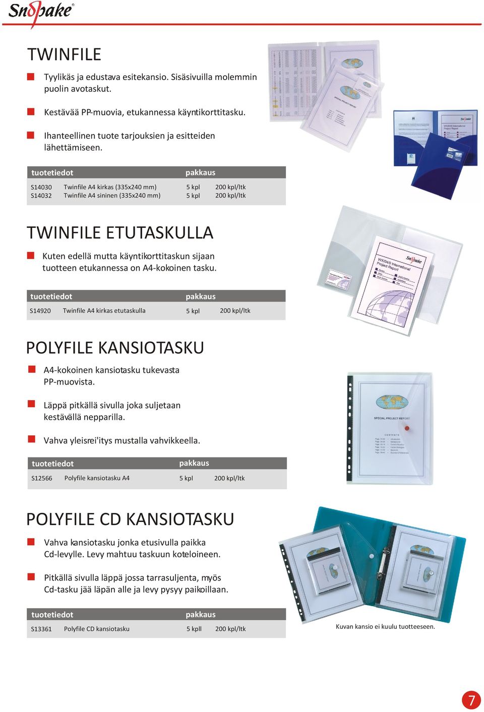 S14920 Twinfile A4 kirkas etutaskulla POLYFILE KANSIOTASKU A4-kokoinen kansiotasku tukevasta PP-muovista. Läppä pitkällä sivulla joka suljetaan kestävällä nepparilla.