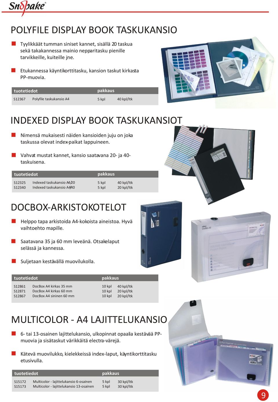 S12367 Polyfile taskukansio A4 INDEXED DISPLAY BOOK TASKUKANSIOT Nimensä mukaisesti näiden kansioiden juju on joka taskussa olevat index-paikat lappuineen.