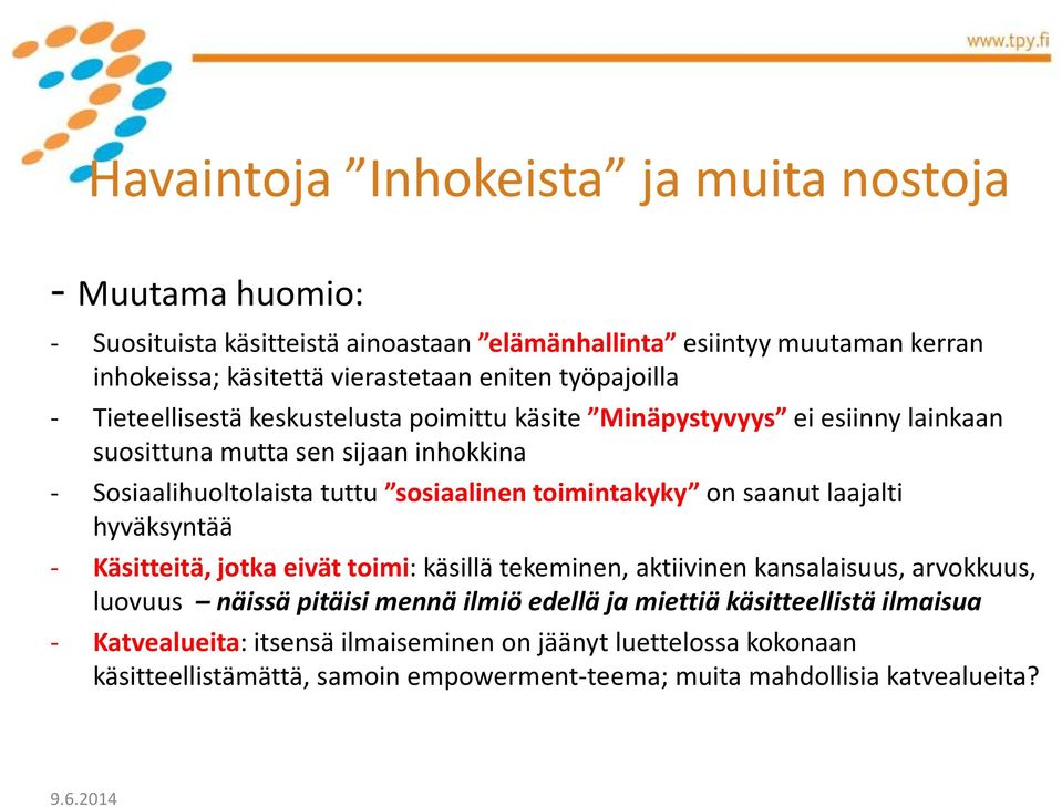 toimintakyky on saanut laajalti hyväksyntää - Käsitteitä, jotka eivät toimi: käsillä tekeminen, aktiivinen kansalaisuus, arvokkuus, luovuus näissä pitäisi mennä ilmiö edellä