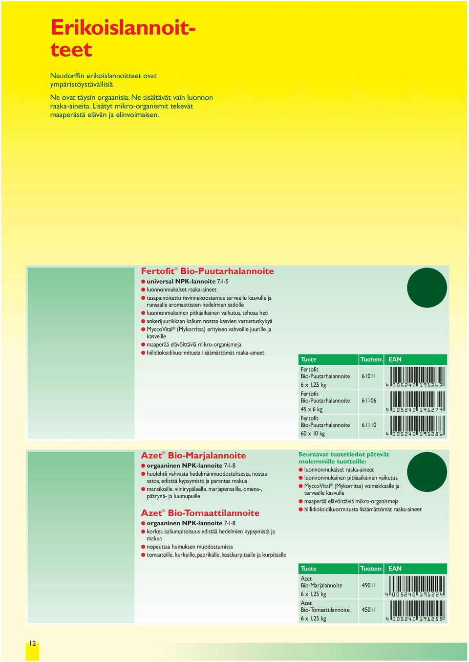 Fertofit Bio-Puutarhalannoite universal NPK-lannoite 7-1-5 luonnonmukaiset raaka-aineet tasapainoitettu ravinnekoostumus terveelle kasvulle ja runsaalle aromaattisten hedelmien sadolle