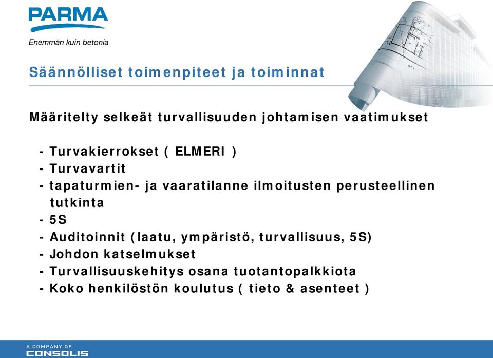 ilmoitusten perusteellinen tutkinta - 5S - Auditoinnit (laatu, ympäristö, turvallisuus, 5S) -