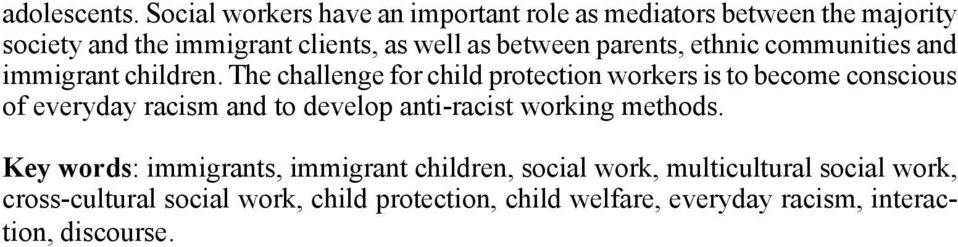 parents, ethnic communities and immigrant children.