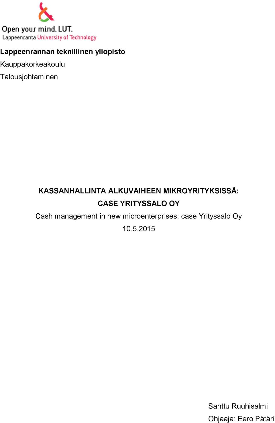 MIKROYRITYKSISSÄ: CASE YRITYSSALO OY Cash management in new