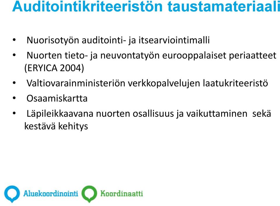 periaatteet (ERYICA 2004) Valtiovarainministeriön verkkopalvelujen