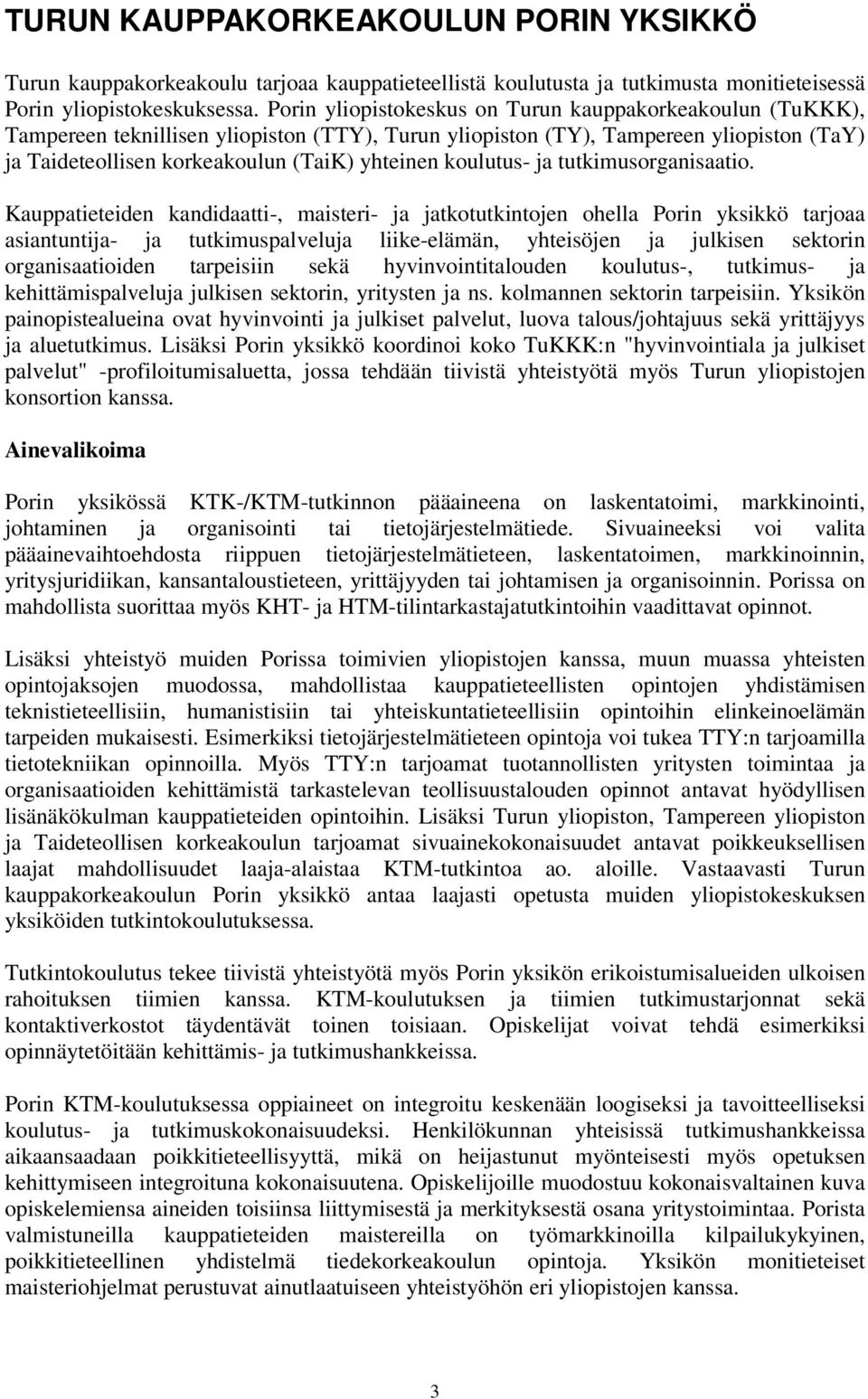 koulutus- ja tutkimusorganisaatio.