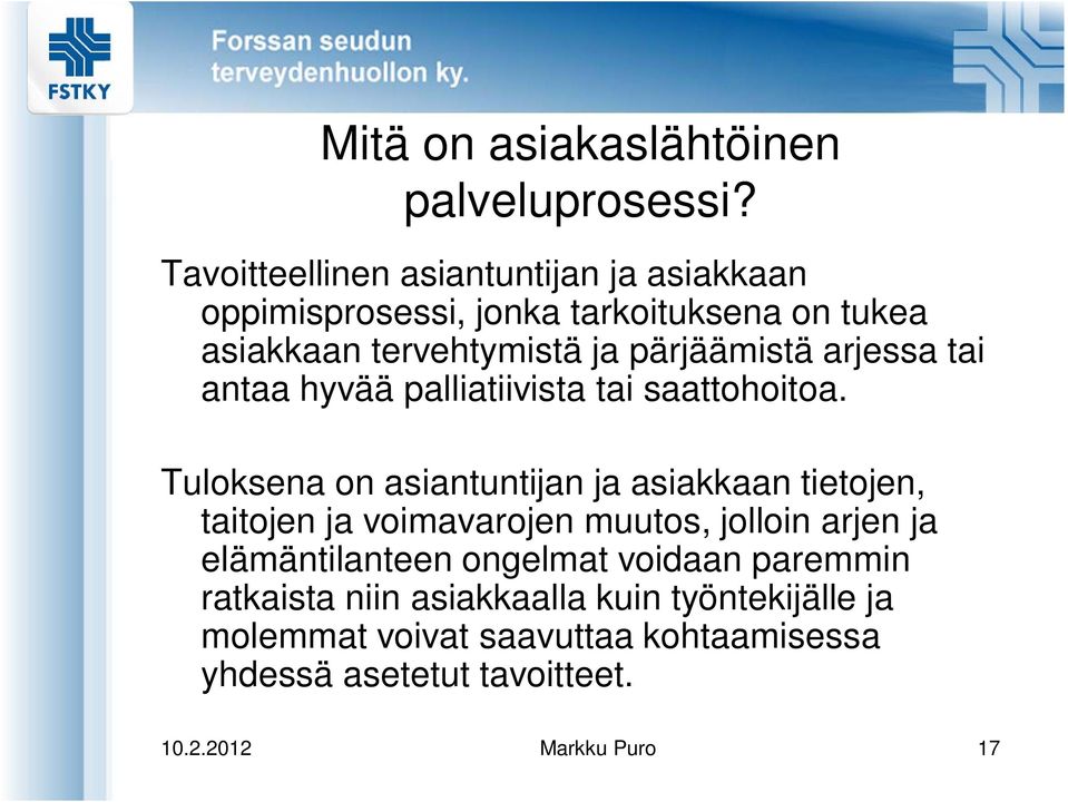 arjessa tai antaa hyvää palliatiivista tai saattohoitoa.