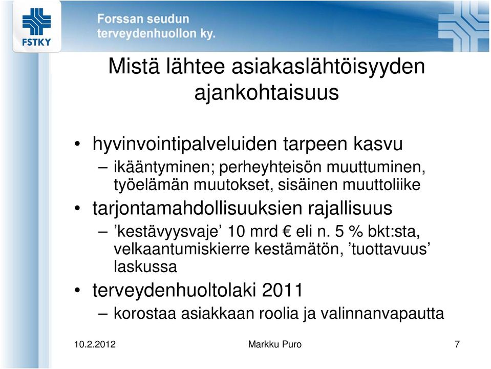 tarjontamahdollisuuksien rajallisuus kestävyysvaje 10 mrd eli n.