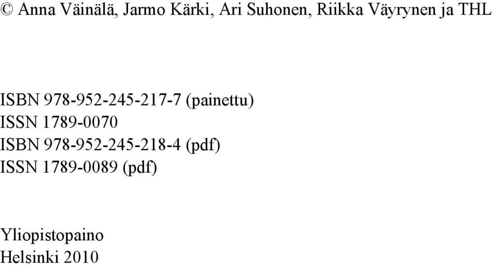 (painettu) ISSN 1789-0070 ISBN