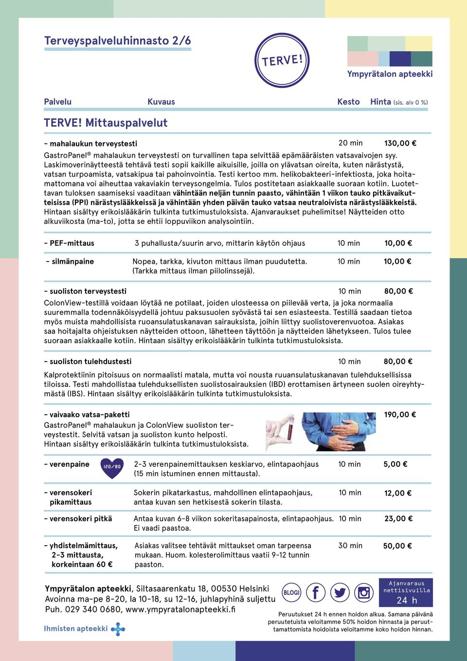Laskimoverinäytteestä tehtävä testi sopii kaikille aikuisille, joilla on ylävatsan oireita, kuten närästystä, vatsan turpoamista, vatsakipua tai pahoinvointia. Testi kertoo mm.