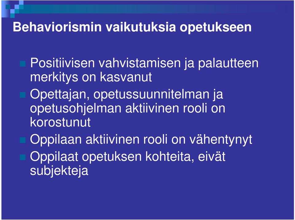 ja opetusohjelman aktiivinen rooli on korostunut Oppilaan