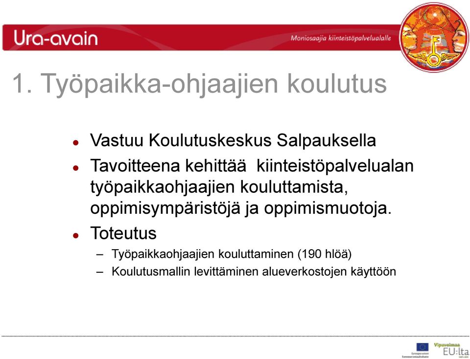 kouluttamista, oppimisympäristöjä ja oppimismuotoja.