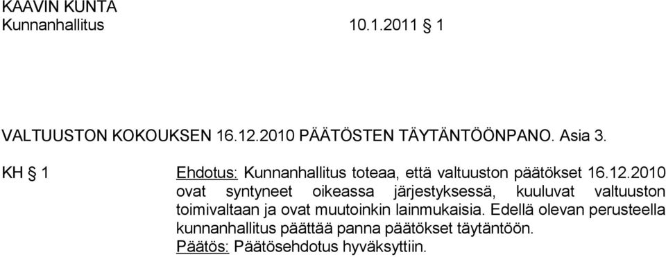 2010 ovat syntyneet oikeassa järjestyksessä, kuuluvat valtuuston toimivaltaan ja ovat