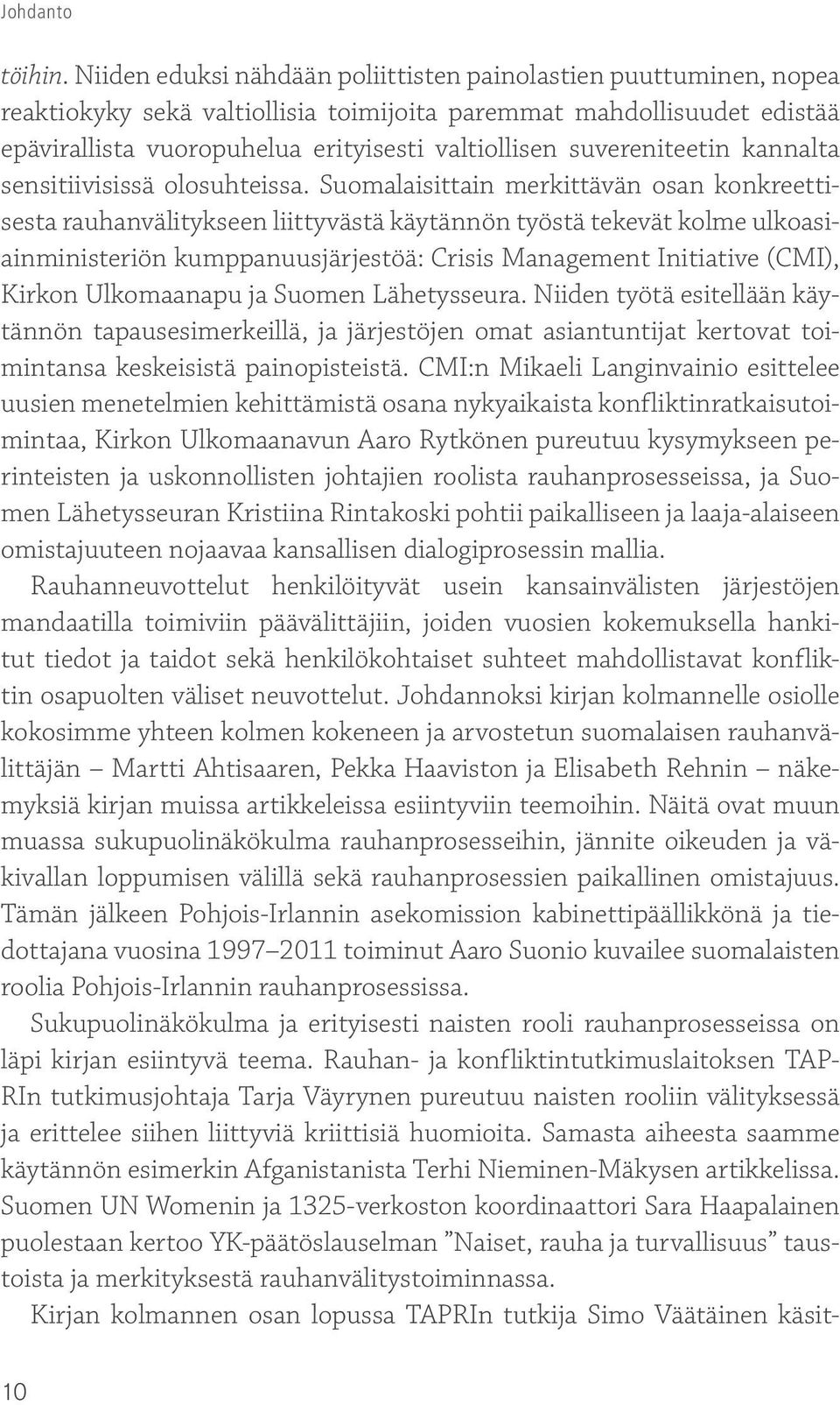 suvereniteetin kannalta sensitiivisissä olosuhteissa.