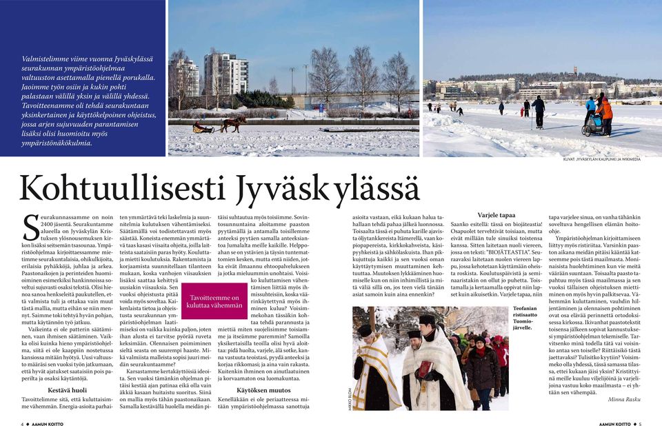 kuvat: Jyväskylän kaupunki ja Wikimedia Kohtuullisesti Jyväskylässä Seurakunnassamme on noin 2400 jäsentä.