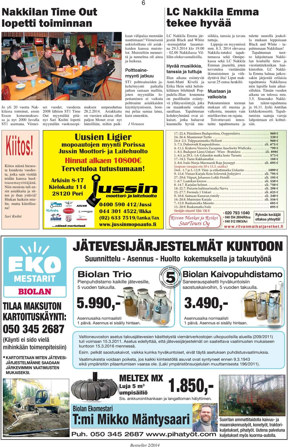 Hiukan haikein mielin, mutta kiitollisena! Sari Knihti set vuodet, vuodesta 2008 lähtien ST1 Time Out myymälää pitänyt Sari Knihti lopetti myymälän vuokrasopimuksen umpeuduttua 28.2.2014.