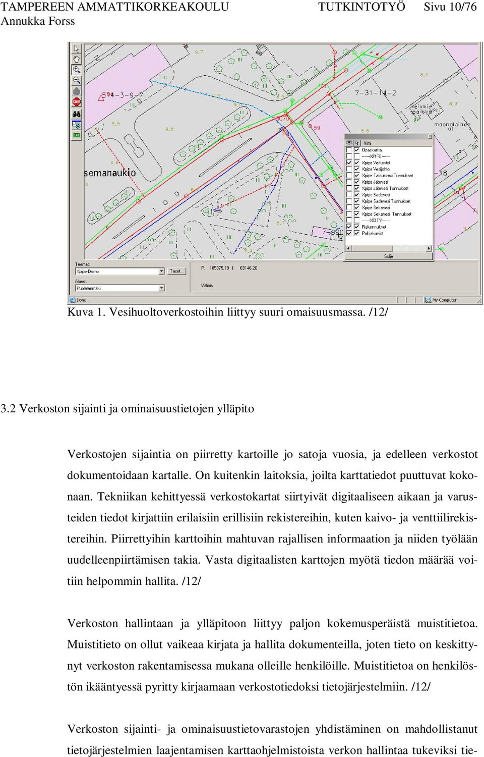 On kuitenkin laitoksia, joilta karttatiedot puuttuvat kokonaan.