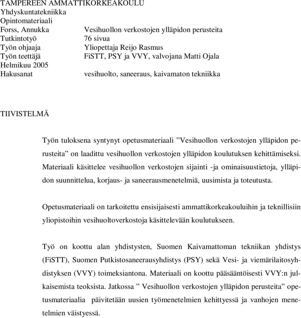 perusteita on laadittu vesihuollon verkostojen ylläpidon koulutuksen kehittämiseksi.