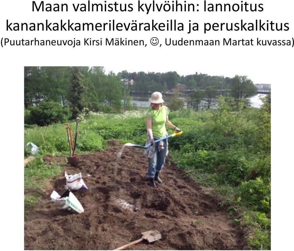 kanankakkamerilevärakeilla ja