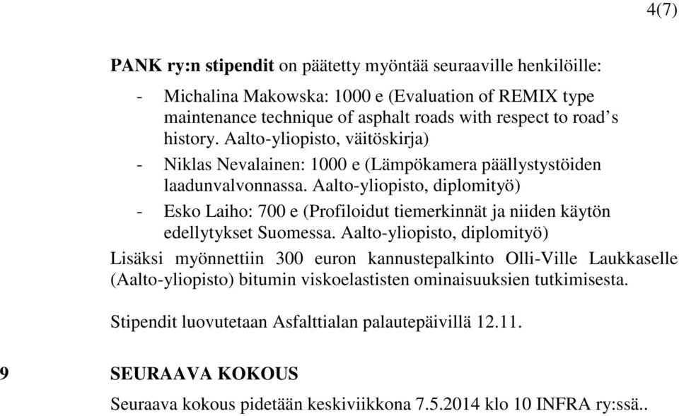 Aalto-yliopisto, diplomityö) - Esko Laiho: 7 e (Profiloidut tiemerkinnät ja niiden käytön edellytykset Suomessa.