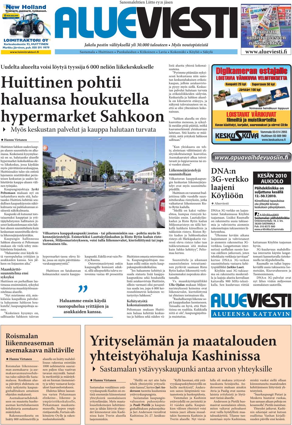 fi Uudelta alueelta voisi löytyä tyyssija 6 000 neliön liikekeskukselle Huittinen pohtii haluansa houkutella hypermarket Sahkoon Myös keskustan palvelut ja kauppa halutaan turvata Hannu Virtanen