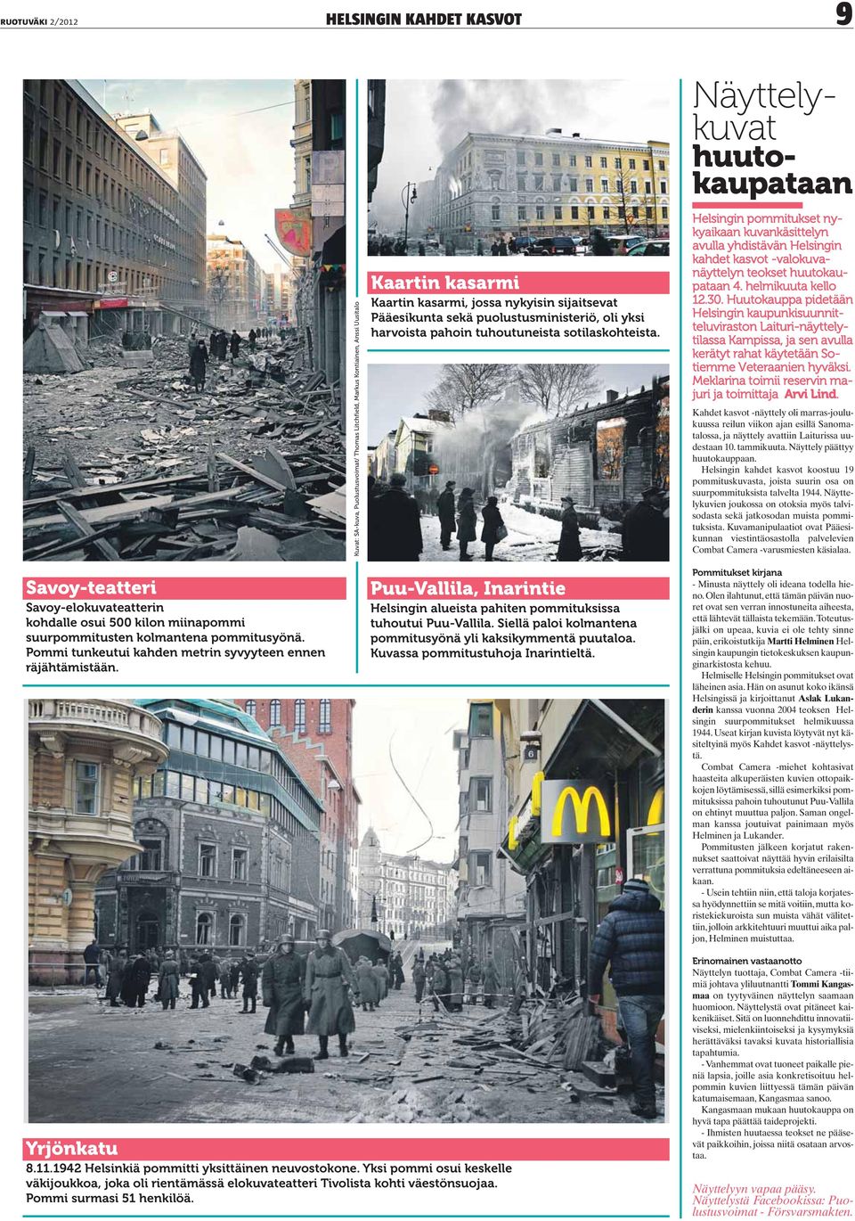 Helsingin pommitukset nykyaikaan kuvankäsittelyn avulla yhdistävän Helsingin kahdet kasvot -valokuvanäyttelyn teokset huutokaupataan 4. helmikuuta kello 12.30.
