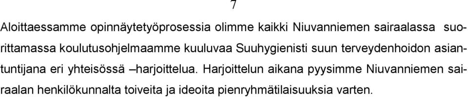 asiantuntijana eri yhteisössä harjoittelua.