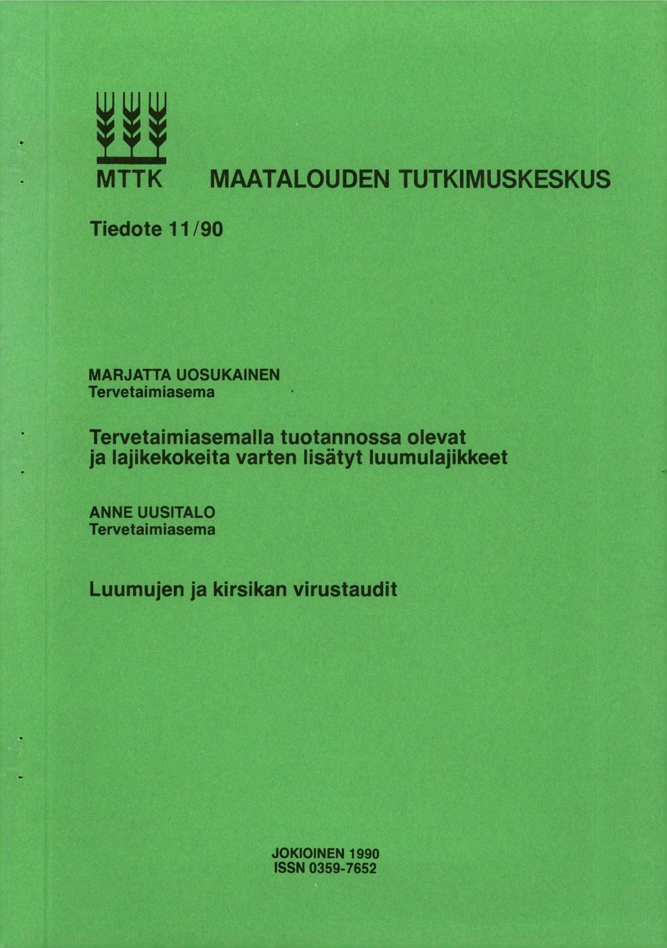 ja lajikekokeita varten lisätyt luumulajikkeet ANNE UUSITALO