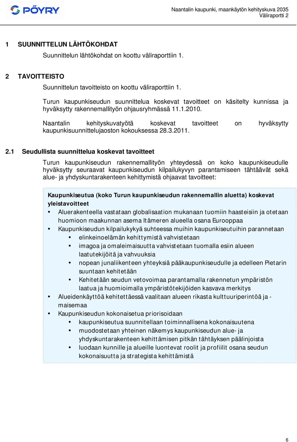 Naantalin kehityskuvatyötä koskevat tavoitteet on hyväksytty kaupunkisuunnittelujaoston kokouksessa 28