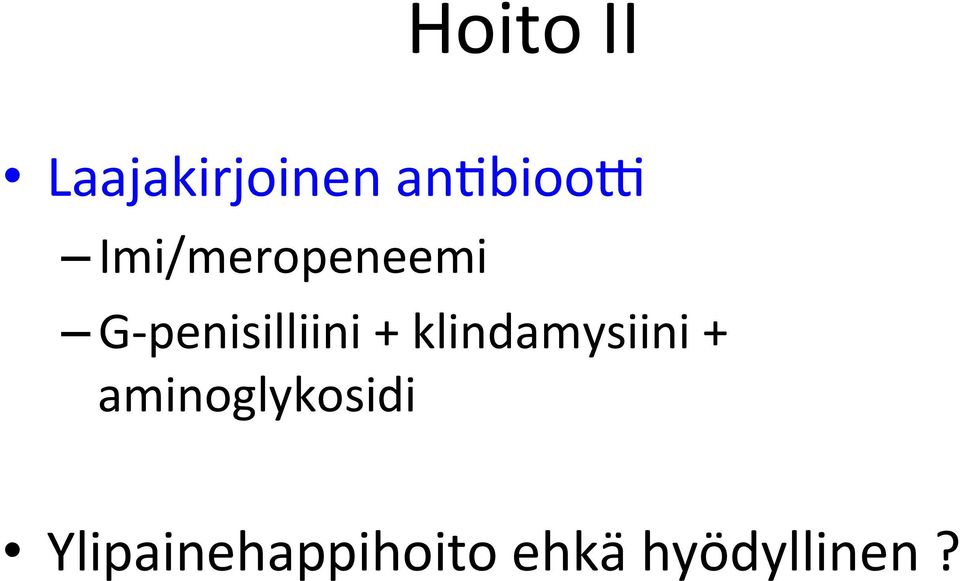 klindamysiini + aminoglykosidi