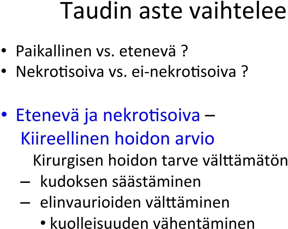 Etenevä ja nekro1soiva Kiireellinen hoidon arvio Kirurgisen