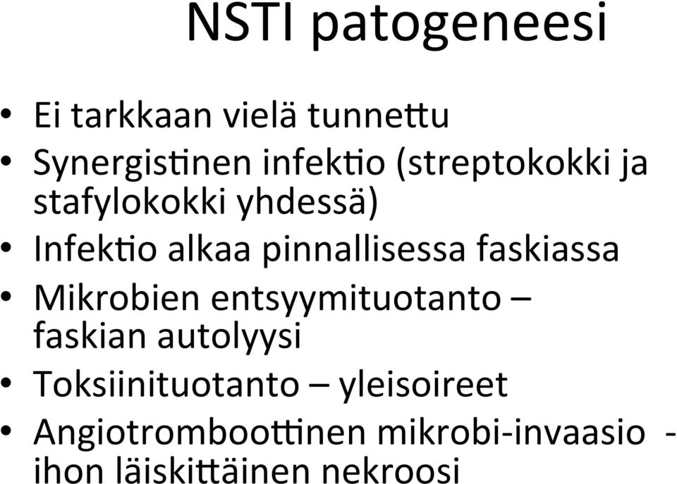 faskiassa Mikrobien entsyymituotanto faskian autolyysi