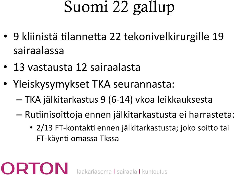 (6-14) vkoa leikkauksesta Ru:inisoiBoja ennen jälkitarkastusta ei harrasteta: