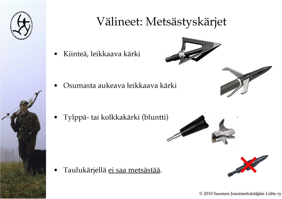 leikkaava kärki Tylppä- tai