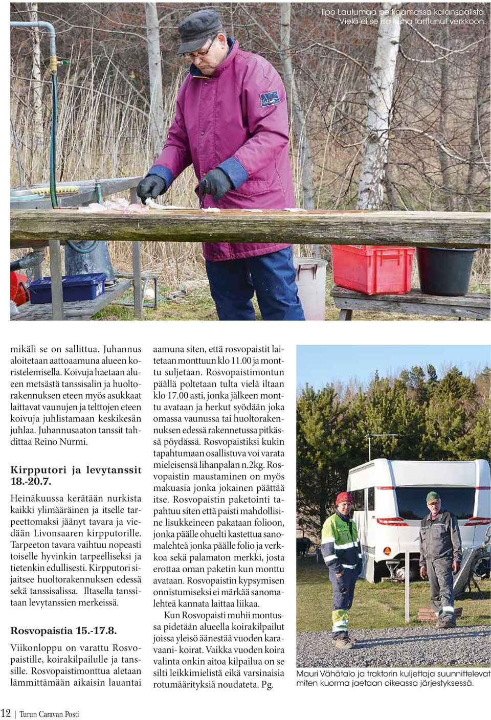 Juhannusaaton tanssit tahdittaa Reino Nurmi. Kirpputori ja levytanssit 18.-20.7.