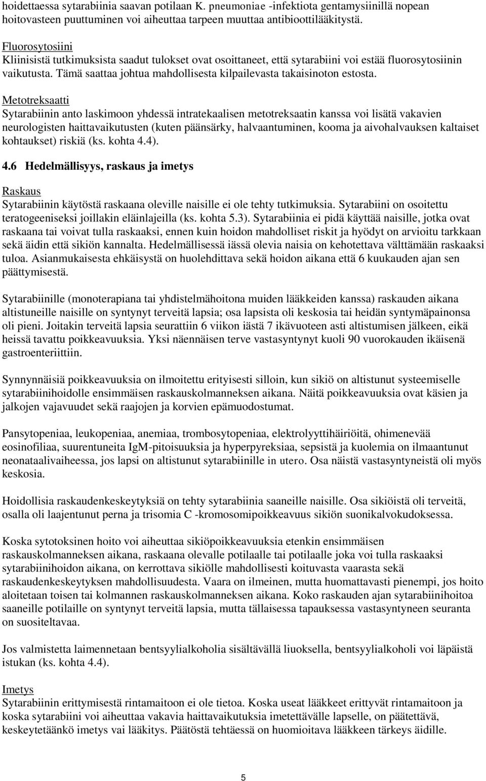 Tämä saattaa johtua mahdollisesta kilpailevasta takaisinoton estosta.