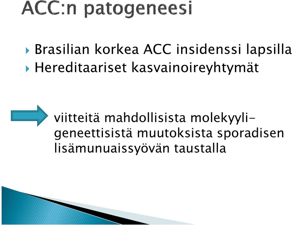 mahdollisista molekyyli- geneettisistä