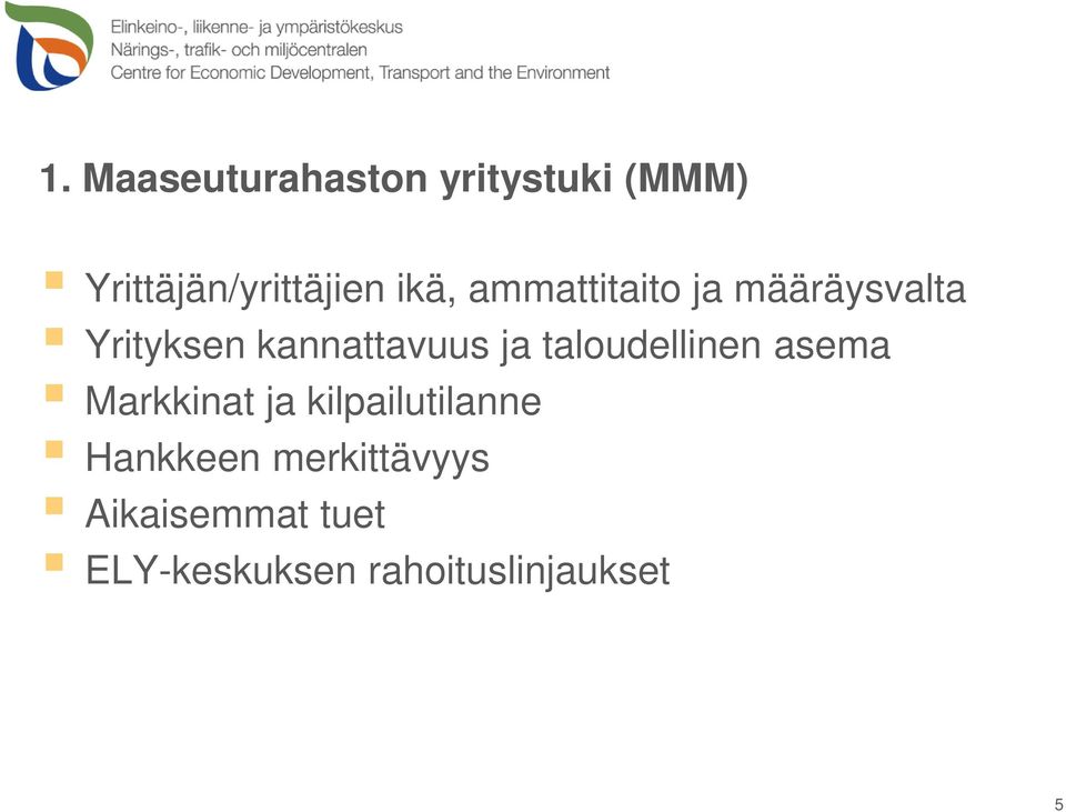 taloudellinen asema Markkinat ja kilpailutilanne Hankkeen