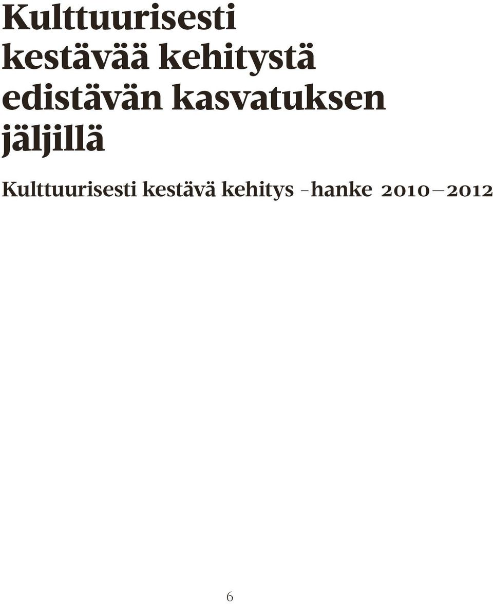 kasvatuksen jäljillä