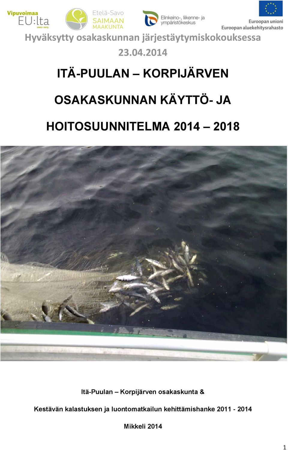 HOITOSUUNNITELMA 2014 2018 Itä-Puulan Korpijärven osakaskunta