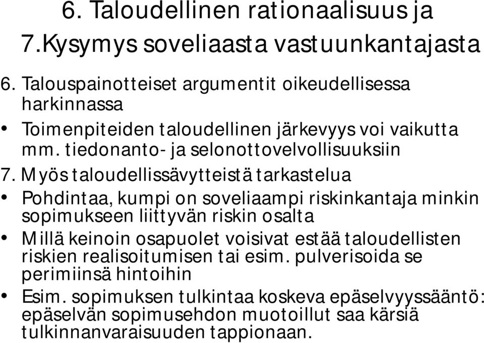 tiedonanto- ja selonottovelvollisuuksiin 7.