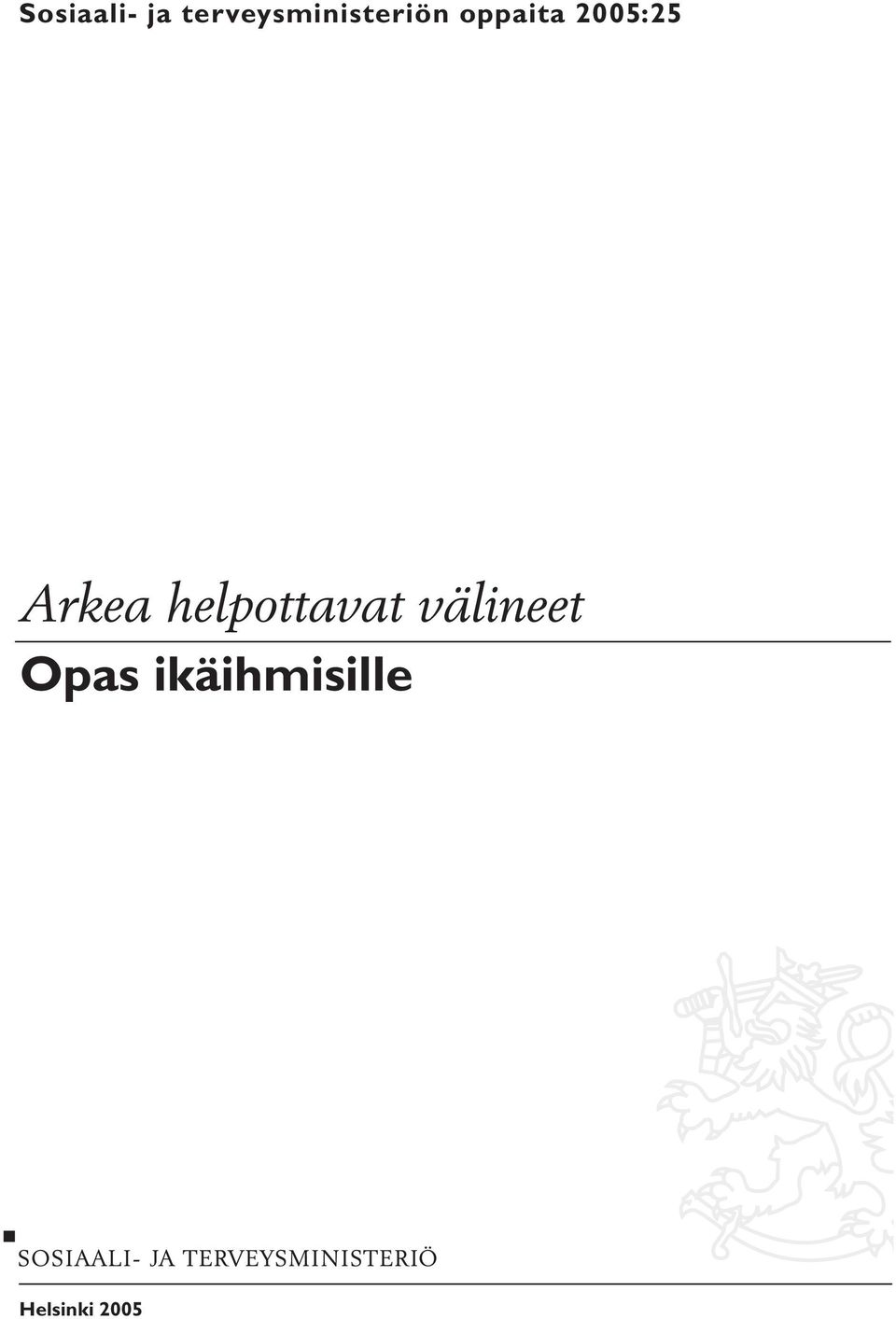 2005:25 Arkea helpottavat