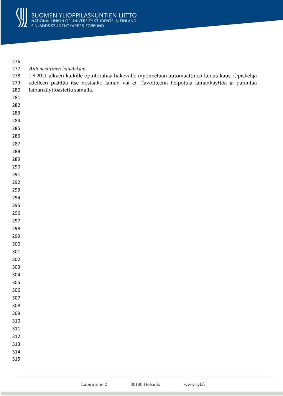 309 310 311 312 313 314 315 Automaattinen lainatakaus 1.8.