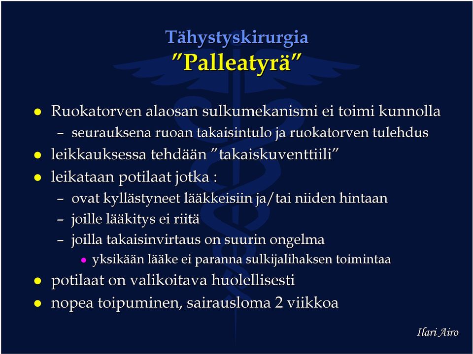 ja/tai niiden hintaan joille lääl ääkitys ei riitä joilla takaisinvirtaus on suurin ongelma yksikää ään n lääl