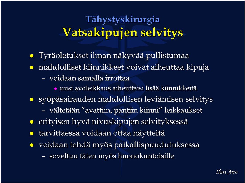 leviämisen selvitys vältetään avattiin, pantiin kiinni leikkaukset erityisen hyvä nivuskipujen selvityksessä