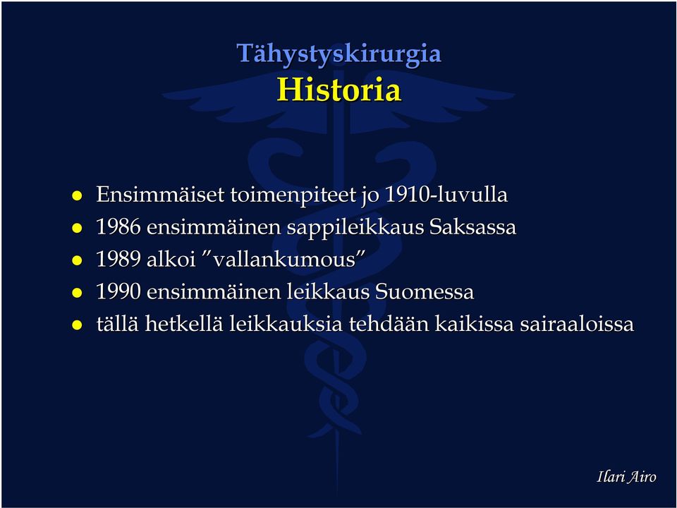 vallankumous 1990 ensimmäinen inen leikkaus Suomessa