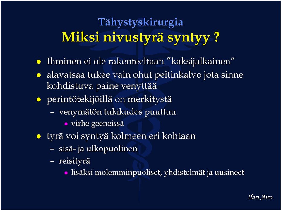 sinne kohdistuva paine venyttää perintötekij tekijöillä on merkitystä venymätön n