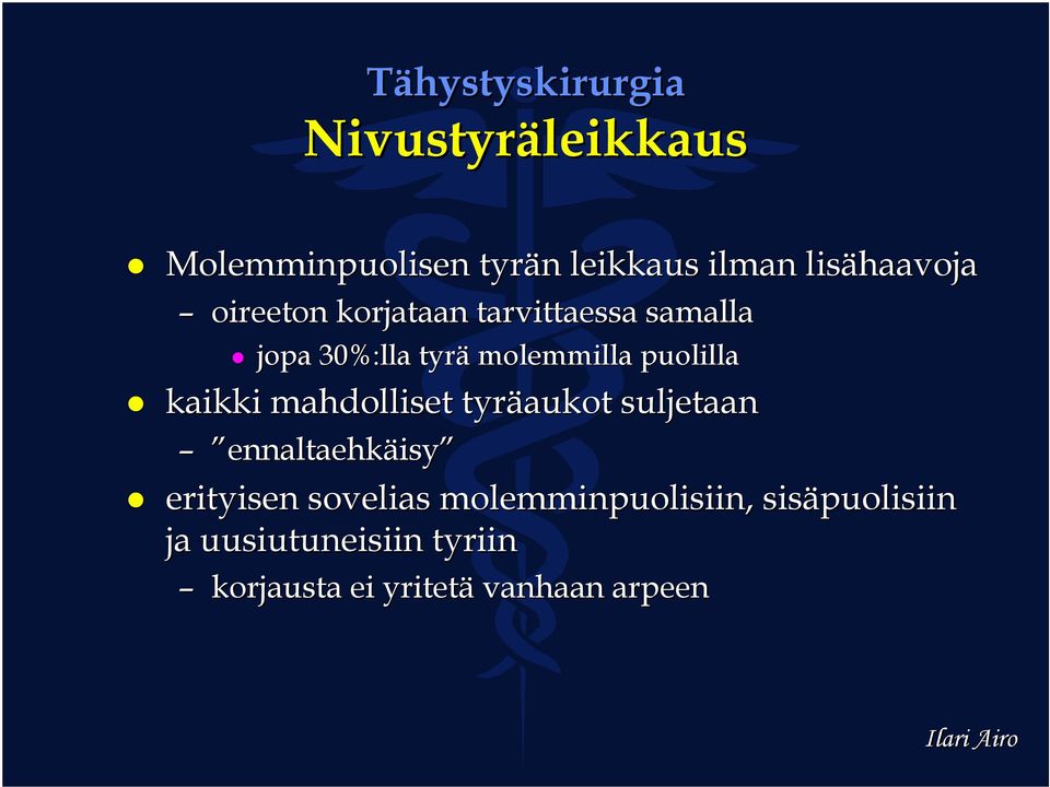 mahdolliset tyräaukot suljetaan ennaltaehkäisy erityisen sovelias